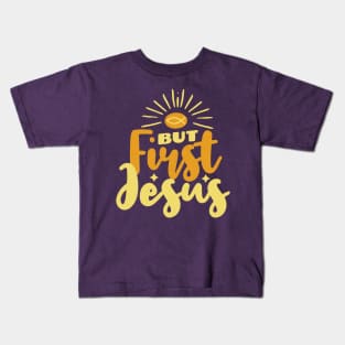 But Jesus First - Christian Worship Kids T-Shirt